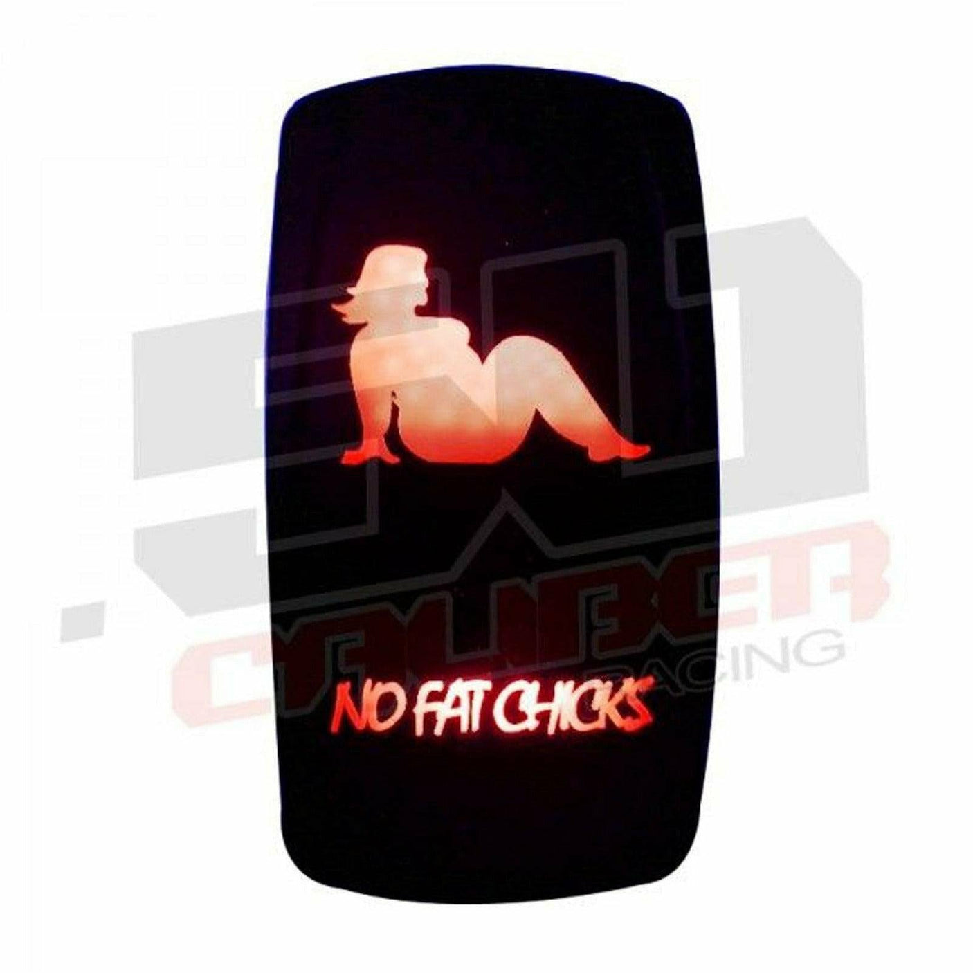 Photo of "No Fat Chicks" Waterproof Rocker Switch by 50 Caliber Racing - Premium Rocker Switches for UTVs / Side by Sides