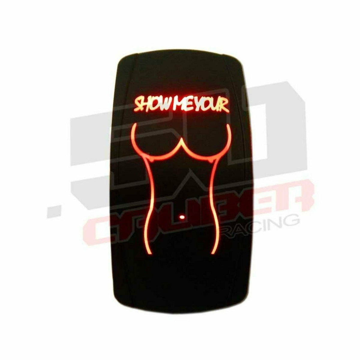 Photo of "Show Me Your" Waterproof Rocker Switch by 50 Caliber Racing - Premium Rocker Switches for UTVs / Side by Sides