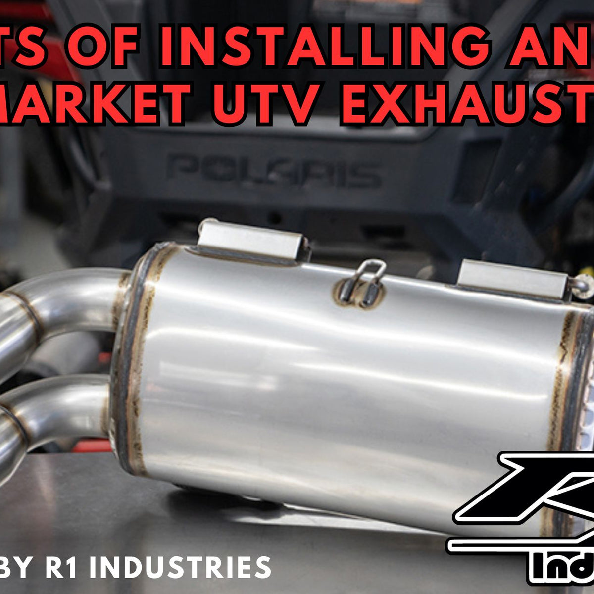 Benefits of Installing an Aftermarket UTV Exhaust R1 Industries