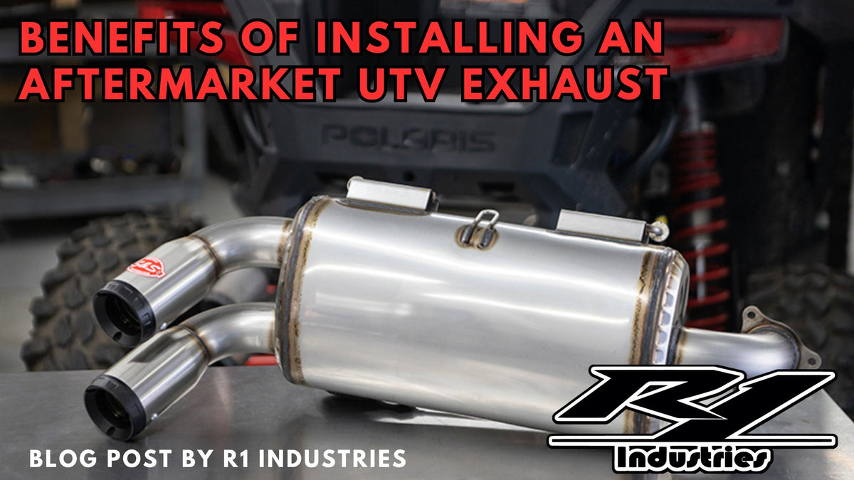 Benefits of Installing an Aftermarket UTV Exhaust R1 Industries