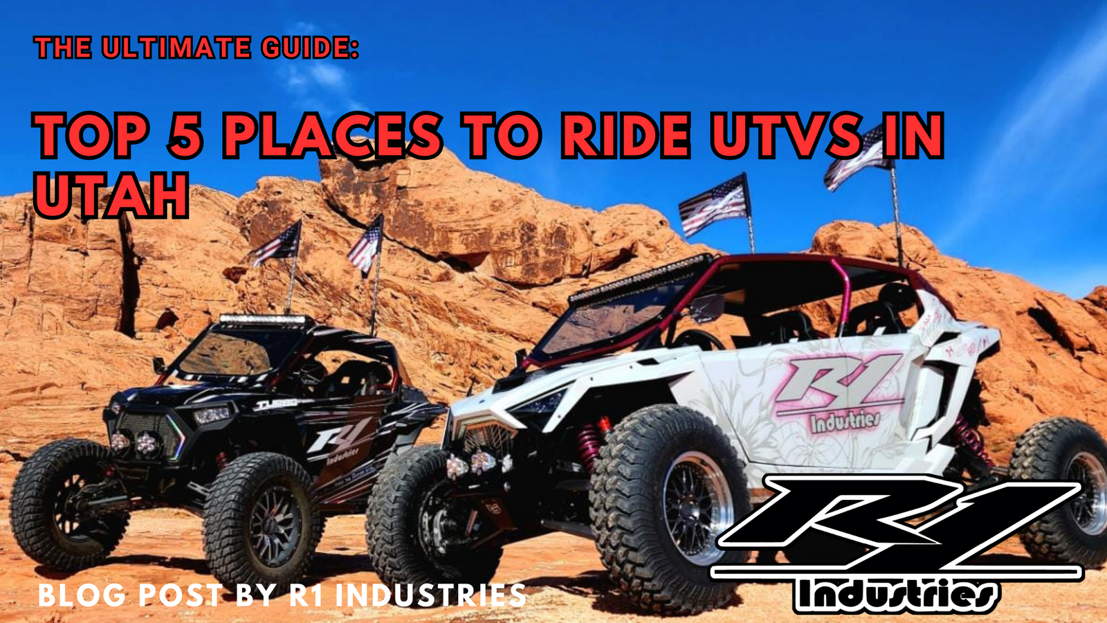 The Ultimate Guide: R1's opinion on the Top 5 Places to Ride UTVs in Utah