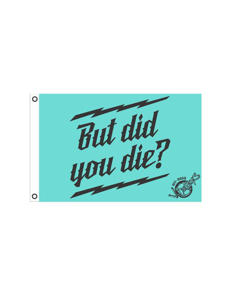 Photo of But did you Die? Flag 2' x 3' by OFF-ROAD VIXENS CLOTHING CO. - Premium Flags for UTVs / Side by Sides