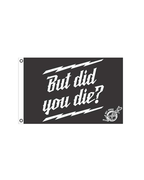 Photo of But did you Die? Flag 2' x 3' by OFF-ROAD VIXENS CLOTHING CO. - Premium Flags for UTVs / Side by Sides