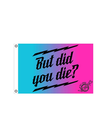 Photo of But did you Die? Flag 12" x 18" by OFF-ROAD VIXENS CLOTHING CO. - Premium Flags for UTVs / Side by Sides