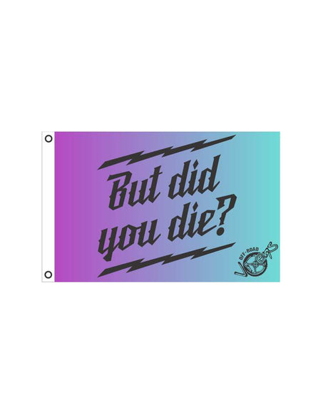 Photo of But did you Die? Flag 12" x 18" by OFF-ROAD VIXENS CLOTHING CO. - Premium Flags for UTVs / Side by Sides