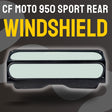 CF Moto 950 Sport Rear Windshield