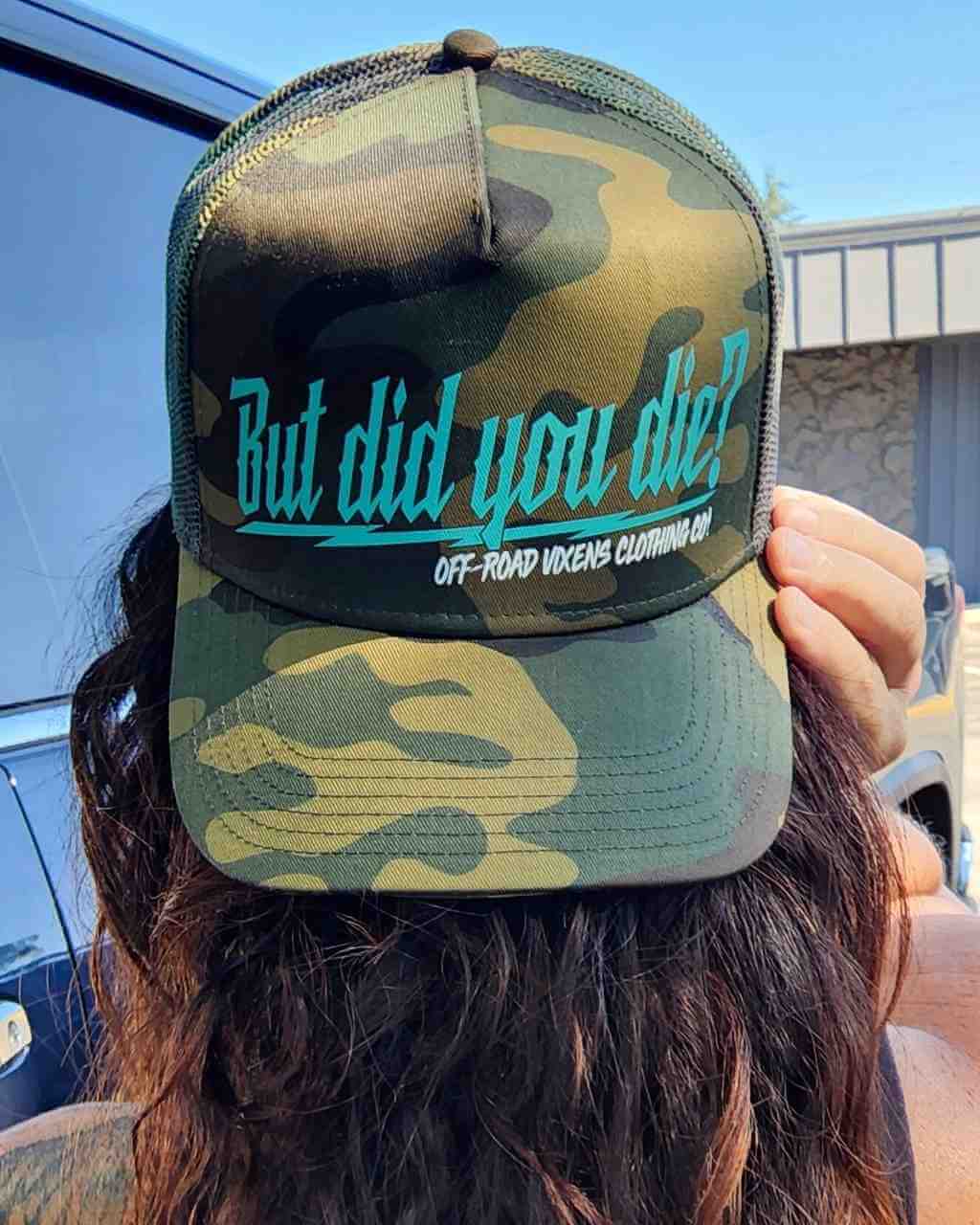 Photo of But did you Die? Camo Trucker Hat - Teal by OFF-ROAD VIXENS CLOTHING CO. - Premium Apparel & Accessories for UTVs / Side by Sides