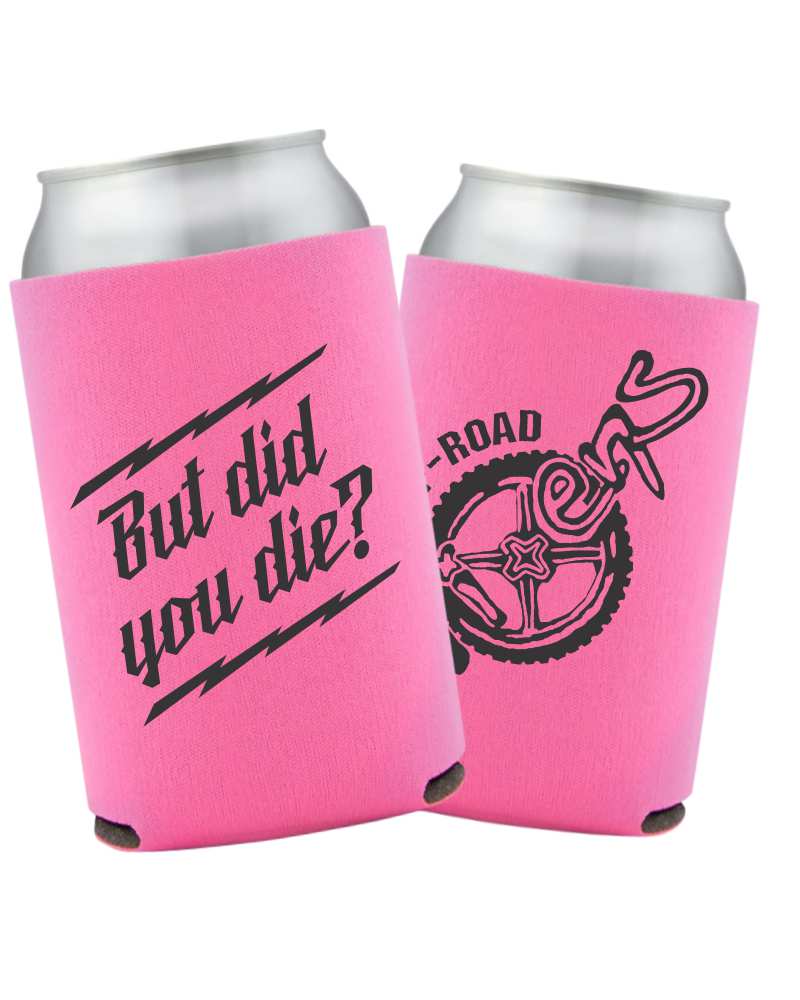 Photo of But did you die? Can Koozie by OFF-ROAD VIXENS CLOTHING CO. - Premium Accessories for UTVs / Side by Sides
