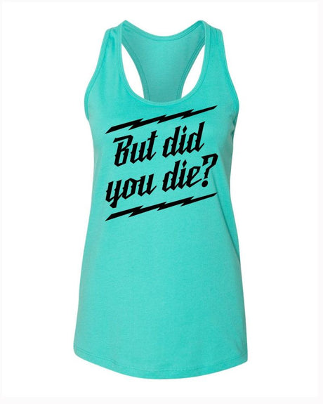 Photo of But did you Die? Racer Tank by OFF-ROAD VIXENS CLOTHING CO. - Premium Ladies Tanks for UTVs / Side by Sides