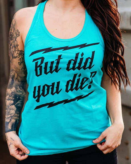 Photo of But did you Die? Racer Tank by OFF-ROAD VIXENS CLOTHING CO. - Premium Ladies Tanks for UTVs / Side by Sides