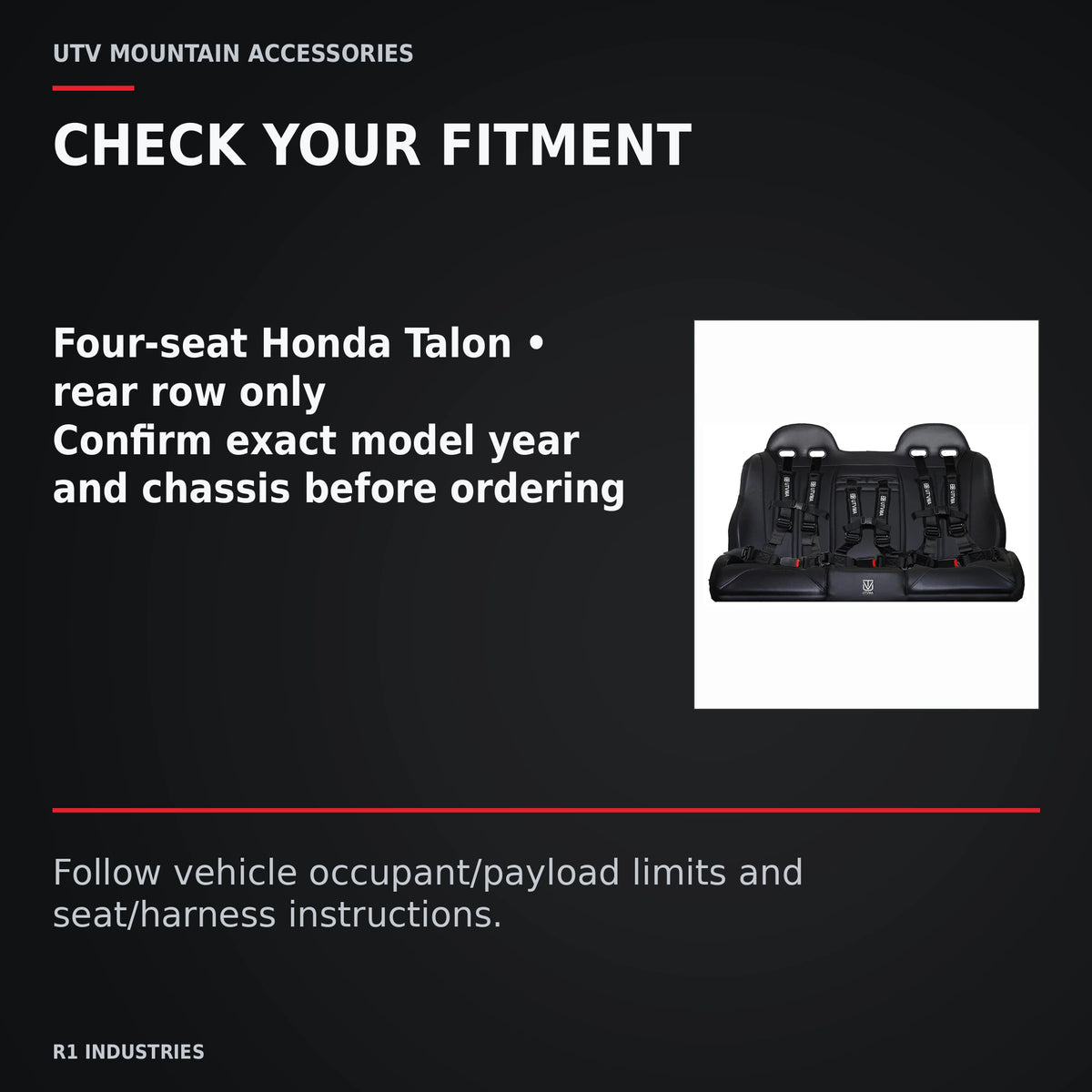 UTVMA Honda Talon 4 Rear Bench Seat with Harnesses — CHECK YOUR FITMENT. Four-seat Honda Talon • rear row only; Confirm exact model year and chassis before ordering