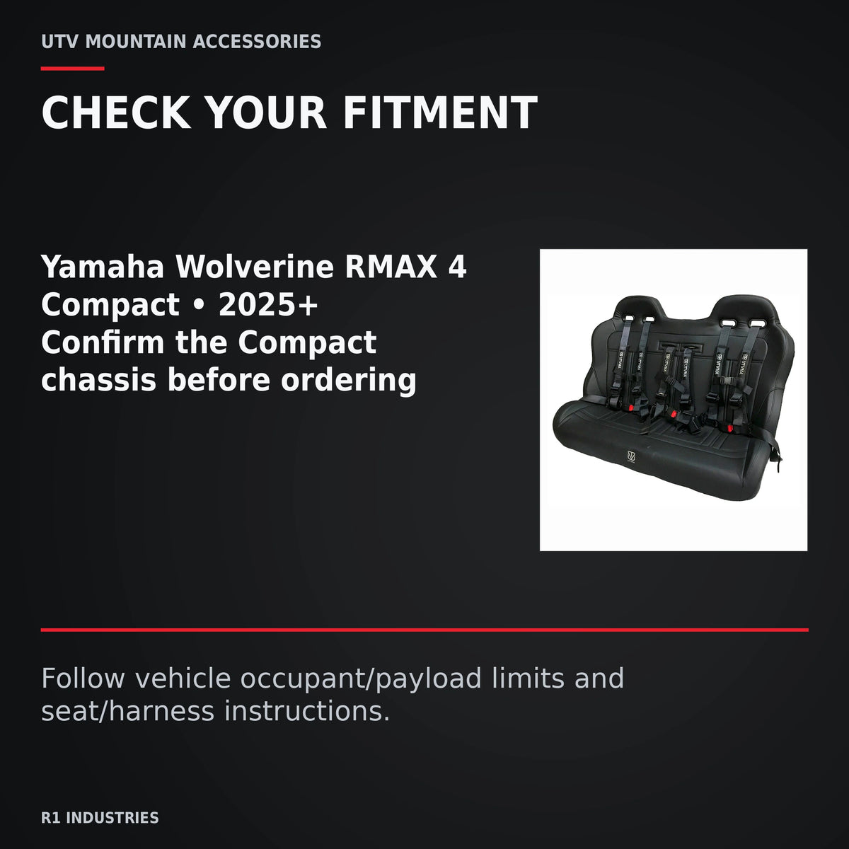 UTVMA Wolverine RMAX 4 Compact Rear Bench with Harnesses (2025+) — CHECK YOUR FITMENT. Yamaha Wolverine RMAX 4 Compact • 2025+; Confirm the Compact chassis before ordering