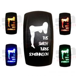 Photo of "This Switch Turns Something On" Waterproof Rocker Switch - LED Backlit, IP66 by 50 Caliber Racing - Premium Rocker Switches for UTVs / Side by Sides